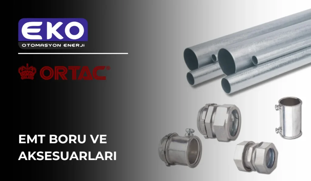 Ortaç EMT Boru & Aksesuarları